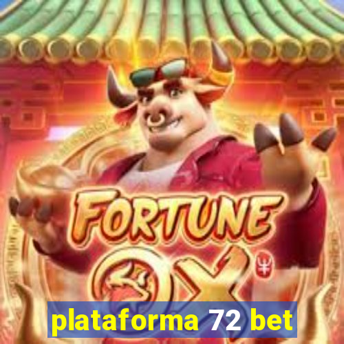 plataforma 72 bet